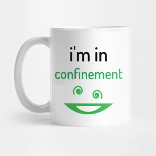 i'm in confinement at home Mug